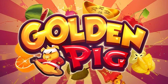 Rahasia Mendapatkan Scatter Di Slot Golden Pig Versi Terbaru