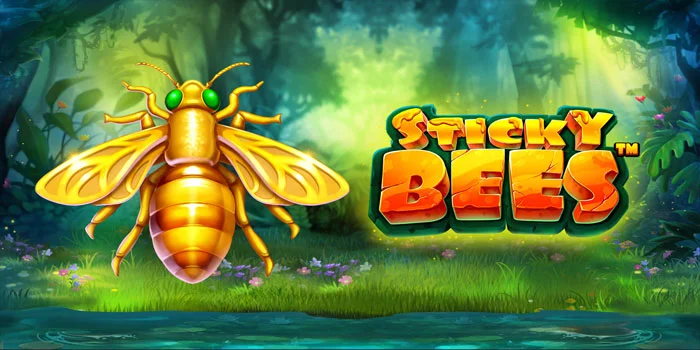 Trik Jackpot Slot Gacor Sticky Bees Dengan Modal Kecil