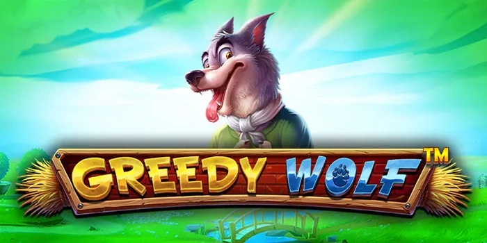 Trik Terbaik Menang Bermain di Slot Greedy Wolf Dengan Mudah