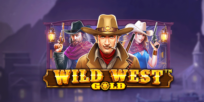 Strategi Menang Maksimal Di Slot Wild West Gold
